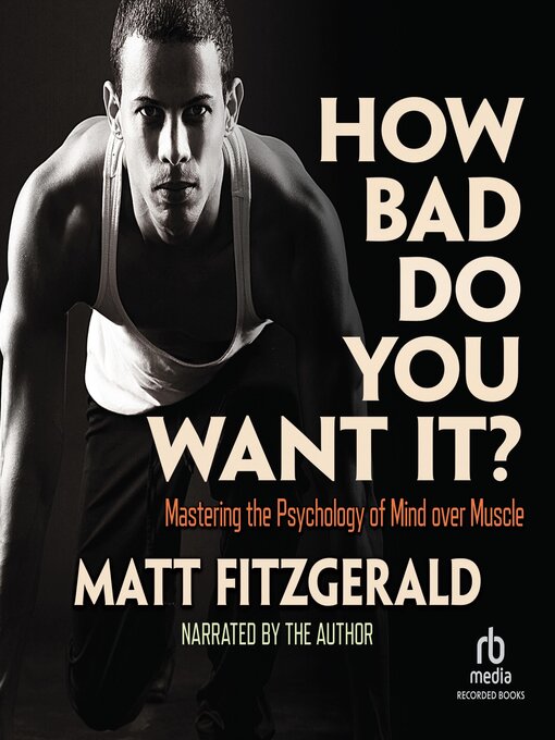 Title details for How Bad Do You Want It? by Matt Fitzgerald - Wait list